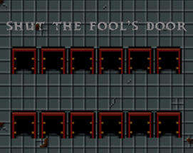 Shut the Fool's Door Image