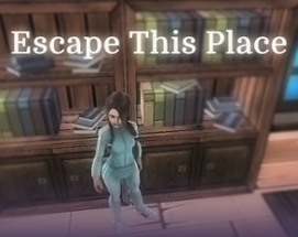 Escape This Place - Chapter 1 Image