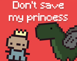 Don't save my princess! Image