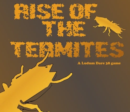 Rise of the Termites Game Cover