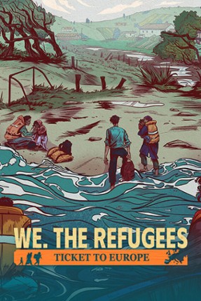 We. The Refugees: Ticket to Europe Game Cover