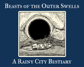 Beasts of the Outer Swells: A Rainy City Bestiary Image