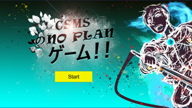 CSMS No Plan Game Image