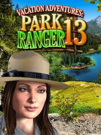 Vacation Adventures: Park Ranger 13 Game Cover