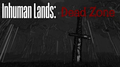Inhuman Lands: Dead Zone Image