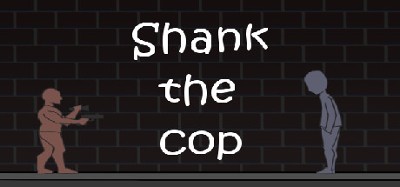 Shank the Cop Image