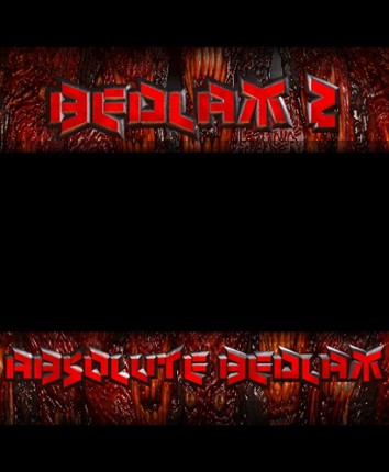 Bedlam 2: Absolute Bedlam Game Cover