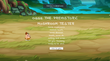 OGGG the prehistoric mushroom tester Image
