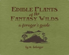 Edible Plants of the Fantasy Wilds Image