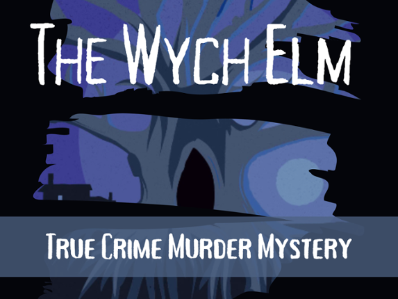 The Wych Elm: A True Crime Murder Mystery Party Game Game Cover