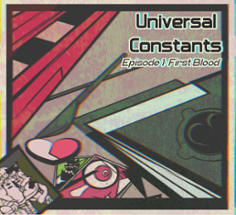 UNIVERSAL CONSTANTS- Episode 1 Image