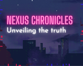 Nexus Chronicles: Unveiling the Truth Image