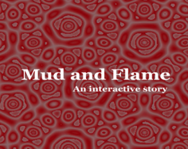 Mud and Flame Image