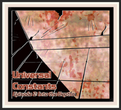 UNIVERSAL CONSTANTS- Episode 2 Image