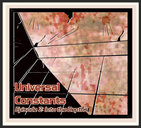 UNIVERSAL CONSTANTS- Episode 2 Game Cover