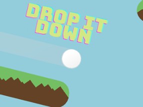 Drop It Down Image