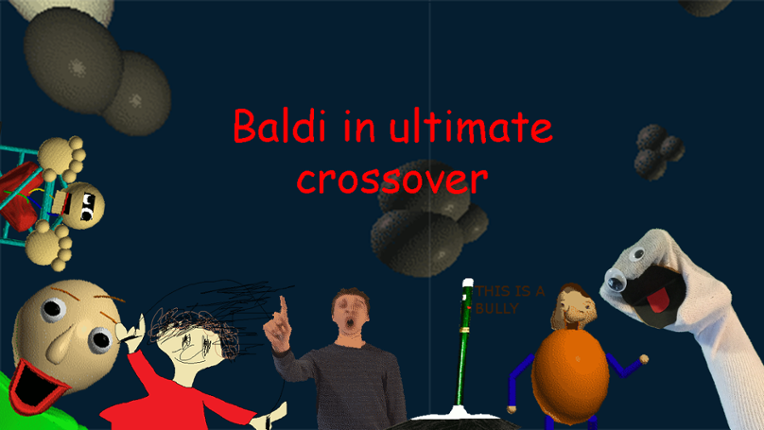 Baldi in ultimate crossover (Baldi basic custom game) Game Cover