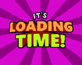 Loading Time! Image