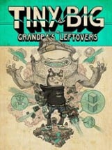 Tiny and Big: Grandpa's Leftovers Image