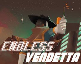 Endless Vendetta Image