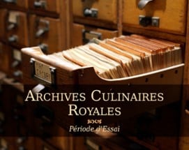 Archives Culinaires Royales - Période d'Essai Image