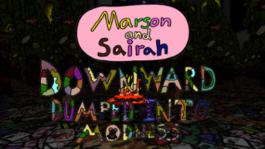 Marson and Sairah: Downward Dumped into Modness Image