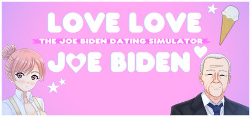 Love Love Joe Biden: The Joe Biden Dating Simulator Game Cover