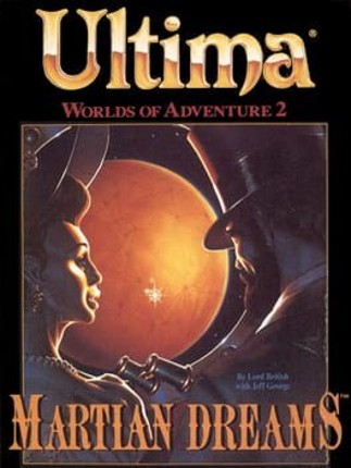 Ultima: Worlds of Adventure 2 - Martian Dreams Game Cover