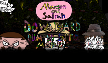 Marson and Sairah: Downward Dumped into Modness Image