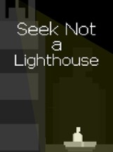 Seek Not a Lighthouse Image