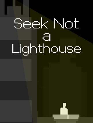Seek Not a Lighthouse Game Cover