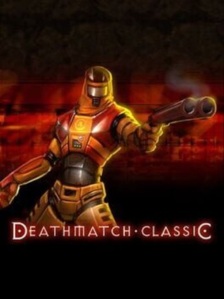 Deathmatch Classic Game Cover