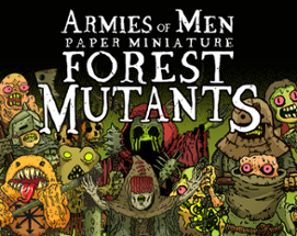 Armies of Men: Paper Miniature Forest Mutants Image