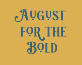 August for the Bold Image