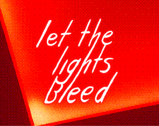 let the lights bleed Game Cover