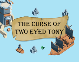 The Curse of Two Eyed Tony Image