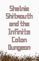 Shelnie Shitmouth and the Infinite Colon Dungeon Image