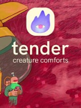 Tender: Creature Comforts Image