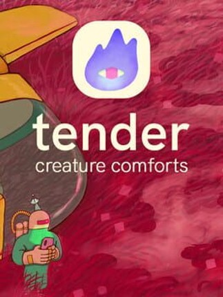 Tender: Creature Comforts Game Cover