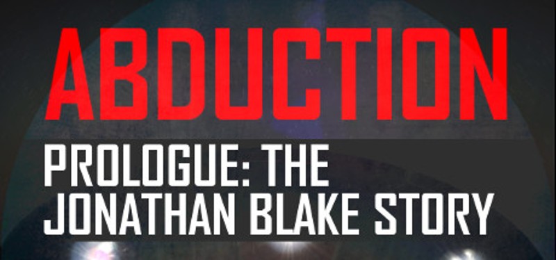 Abduction Prologue: The Story Of Jonathan Blake Game Cover