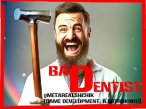 BAD DENTIST 1.0 BY METAREALSHCHIK Image