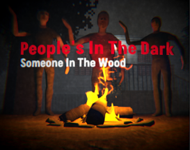 People In The Dark - Someone In The Wood Image