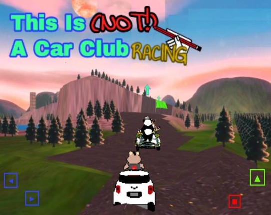 This Is (NOT!) A Car Club - RACING Game Cover