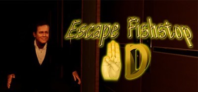 Escape FishStop 3D Image