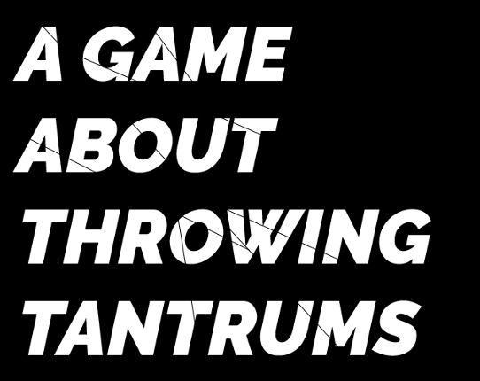 A Game About Throwing Tantrums Game Cover