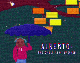 Alberto : the chill leaf breaker Image