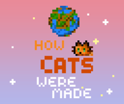 How Cats Were Made Image