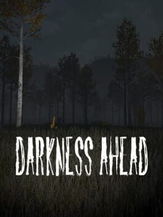 Darkness Ahead Game Cover