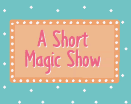 A Short Magic Show Image