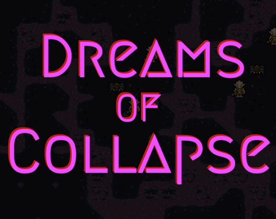 Dreams of Collapse Game Cover